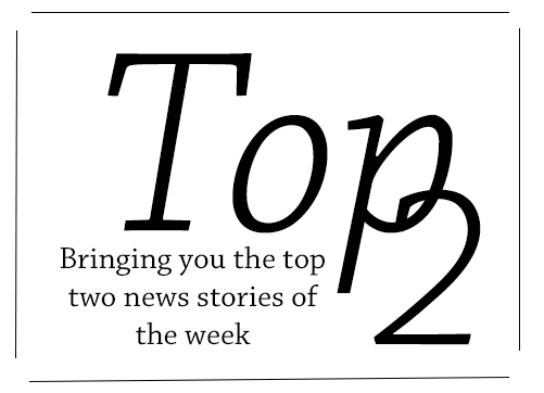 Publishing every Friday, The Top 2 recaps the two most notable and important stories from the week (Saturday-Thursday). Assistant Editor Ryan Stanley covers topics ranging from issues in the U.S. to problems worldwide. For more information on stories, refer to the embedded links within the article. 