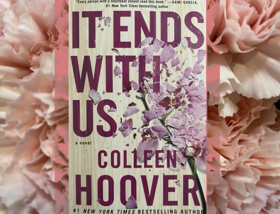 It+Ends+With+Us+by+Colleen+Hoover+highlights+a+unique+story+with+consequences+for+loving+someone.+This+book+can+be+found+at+your+local+target+or+on+Amazon.com.+%E2%80%9CI%E2%80%99ve+never+felt+so+emotional+over+a+book+until+this+one%2C%E2%80%9D+junior+and+writer+Maya+Contreras+said%2C+%E2%80%9CThe+storyline+was+unexpected+and+caught+me+off+guard.%E2%80%9D