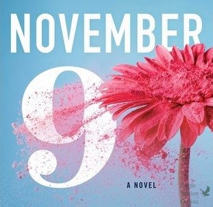 Colleen Hoovers novel, November 9, originally published Nov. 10, 2015,   follows writer Ben and aspiring actor Fallon as they experience trials together and develop an unusual romantic relationship. In the attached column, writer Maya Contreras shares why she thinks readers should give this book a try. This twist in this book may have been the biggest twist I have ever read, Contreras said. It was so unexpected that I had to put the book down for a second.