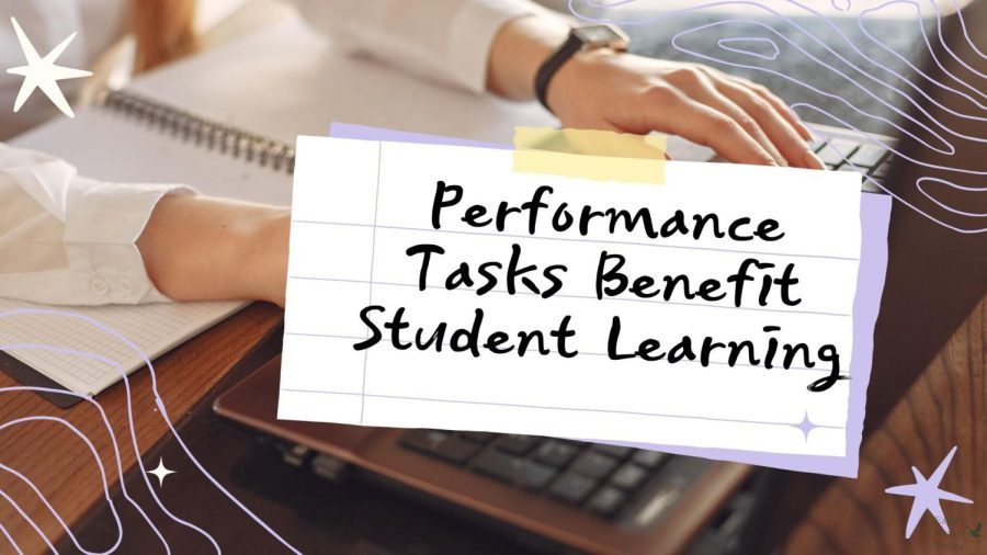 In a graphic created in Canva, a stock image of a person on a computer accompanies lined paper with the text Performance Tasks Benefit Student Learning. Students are assigned performance tasks or assessments within the last week of school before winter break as a semester final. The performance tasks students are assigned depend on the course they are in and the content students need to show knowledge of, similar to an exam, but performance tasks are typically project-based. 