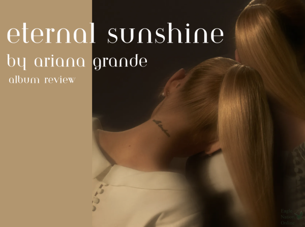 Displayed on a Canva graphic is the album cover for Ariana Grandes newest album Eternal Sunshine. The album was released on Mar. 8 with its lead single yes, and? being released earlier on Jan. 12. This is Grandes seventh studio album.