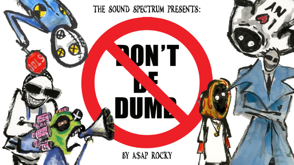 Through a graphic designed in Pixlr by sophomore Ethan Chatelain, the punk style of the tenth episode of the second season of The Sound Spectrum are presented. For this episode, hosts Chatelain and Victoria Byers reviewed and discussed A$AP Rocky's latest album, “Don't Be Dumb.” Overall, the album was rated seven and a half on the “Sound Spectrum” scale.